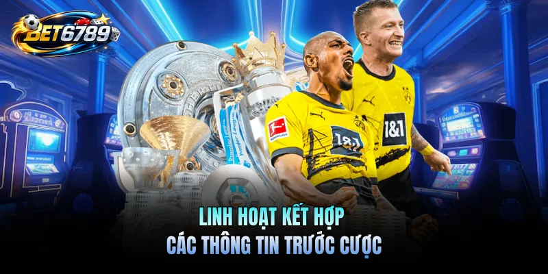 Kèo Đồng Banh - Cách Nhận Diện Và Soi Kèo Trong Trận Cân Sức 3 Linh hoạt kết hợp các thông tin trước cược