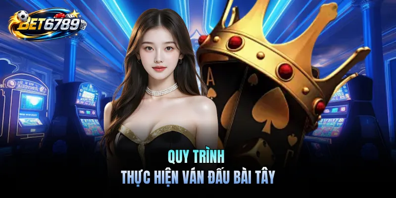 Game Bài Xì Dách Online - Trải Nghiệm Giải Trí Cực Hấp Dẫn 2 Quy trình thực hiện ván đấu bài tây